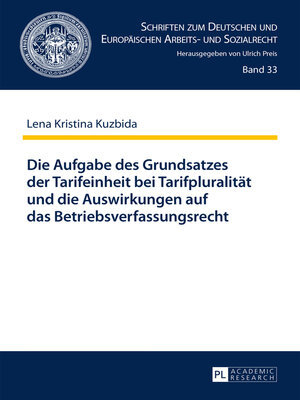 cover image of Die Aufgabe des Grundsatzes der Tarifeinheit bei Tarifpluralität und die Auswirkungen auf das Betriebsverfassungsrecht